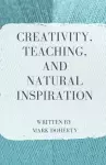 Creativity, Teaching, and Natural Inspiration cover