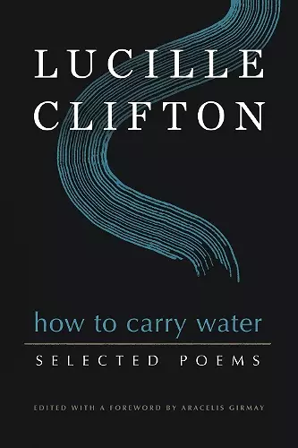 How to Carry Water: Selected Poems of Lucille Clifton cover