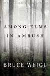 Among Elms, in Ambush cover
