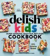 The Delish Kids (Super-Awesome, Crazy-Fun, Best-Ever) Cookbook cover