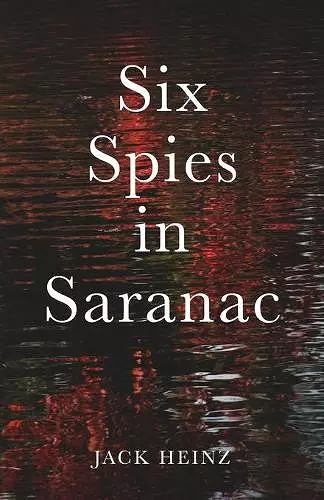 Six Spies in Saranac cover