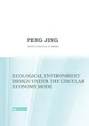 Ecological Environment Design Under the Circular Economy Mode cover