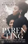 Parenting Through the Storms and Challenges of Life cover