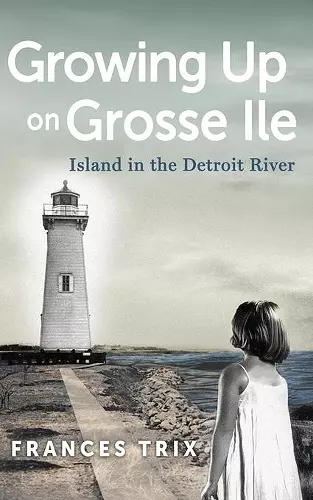 Growing Up on Grosse Ile cover