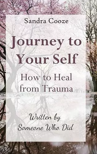 Journey to Your Self-How to Heal from Trauma cover