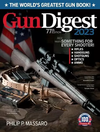 Gun Digest 2023, 77th Edition: The World's Greatest Gun Book! cover