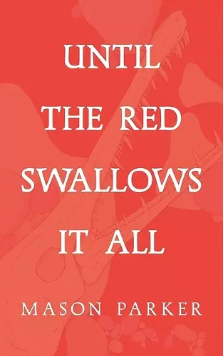 Until the Red Swallows It All cover