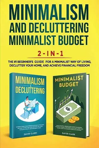 Minimalism Decluttering and Minimalist Budget 2-in-1 Book cover