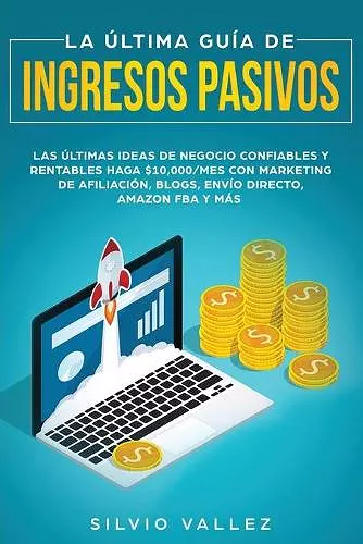 La última guía de ingresos pasivos cover