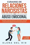 Curarse de relaciones narcisistas y de abuso emocional cover