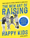 The New Art Of Raising Happy Kids cover