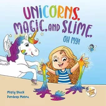 Unicorns, Magic and Slime, Oh My! cover