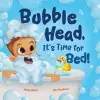 Bubble Head, It's Time for Bed! cover