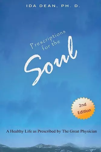 Prescriptions For The Soul A Healthy Life As Prescribed by The Great Physician cover