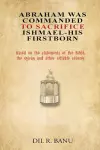 Abraham Was Commanded To Sacrifice Ishmael- His First Born cover