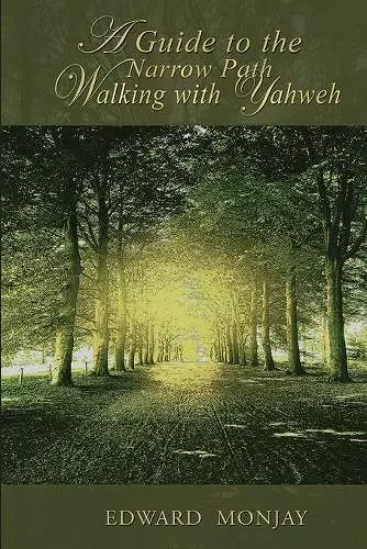 A Guide To The Narrow Path Walking With Yahweh cover