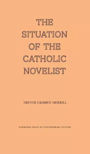 The Situation of the Catholic Novelist cover