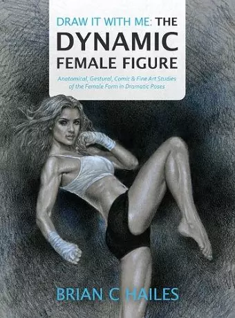 Draw It With Me - The Dynamic Female Figure cover