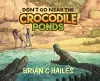 Don't Go Near the Crocodile Ponds cover