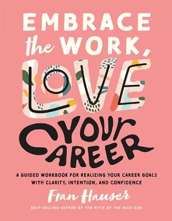 Embrace the Work, Love Your Career cover