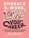Embrace the Work, Love Your Career cover