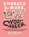 Embrace the Work, Love Your Career cover