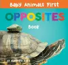 Baby Animals First Opposites Book cover