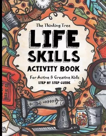 Life Skills Activity Book - For Active & Creative Kids - The Thinking Tree cover