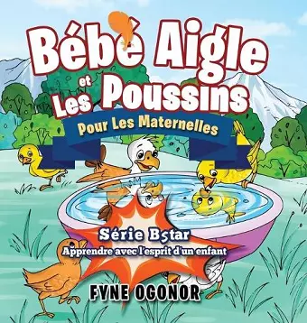 Bébé Aigle et Les Poussins Pour Les Maternelles cover