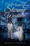 For the Love of Stormy Weather cover