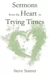 Sermons from the Heart in Trying Times cover