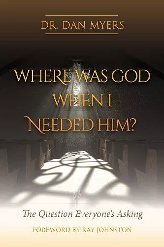 Where Was God When I Needed Him? cover