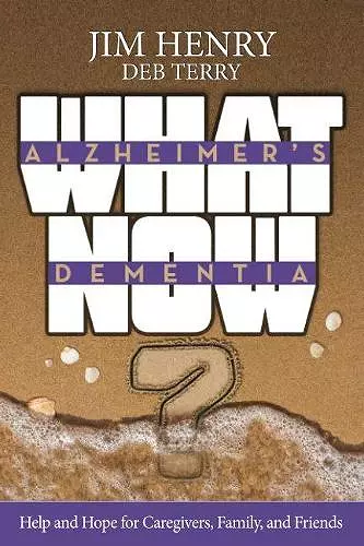 Alzheimer's Dementia What Now? cover