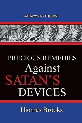 Precious Remedies Against Satan's Devices cover