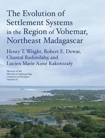 The Evolution of Settlement Systems in the Region of Vohémar, Northeast Madagascar cover