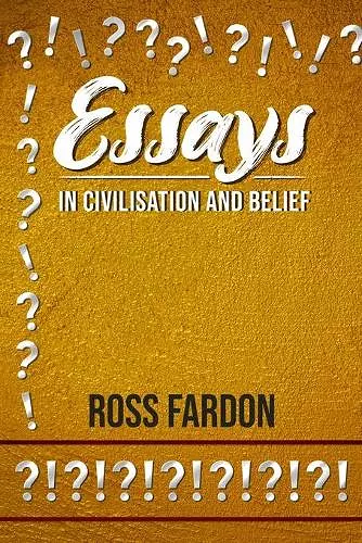 Essays In Civilisation and Belief cover