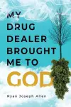 My Drug Dealer Brought Me to God cover