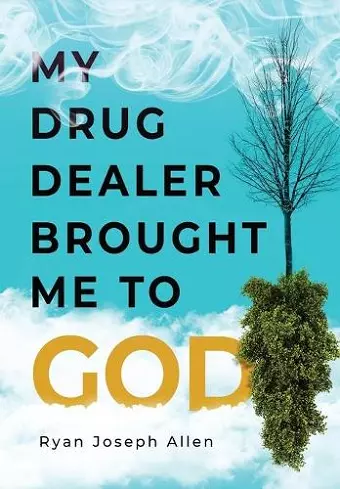 My Drug Dealer Brought Me to God cover