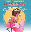 The Dancing Flamingos of Lake Chimichanga cover