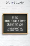 If the Dance Floor is Empty, Change the Song cover