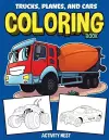 Trucks, Planes, and Cars Coloring Book cover