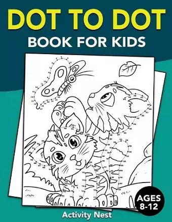 Dot To Dot Book For Kids Ages 8-12 cover