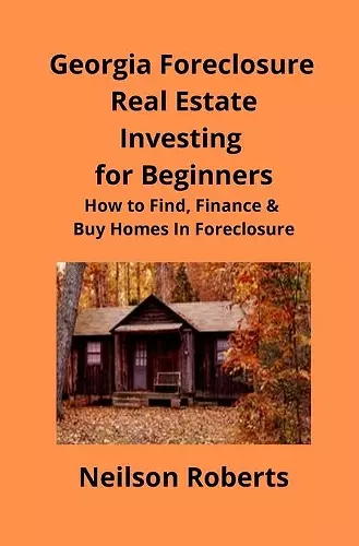 Foreclosure Investing in Georgia Real Estate for Beginners cover