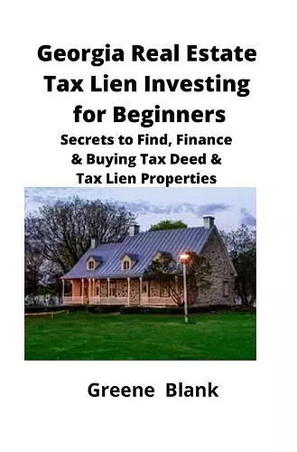 Georgia Real Estate Tax Lien Investing for Beginners cover