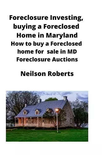 Foreclosure Investing, buying a Foreclosed Home in Maryland cover