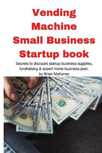 Vending Machine Small Business Startup book cover