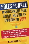 Sales Funnel Management for Small Business Owners in 2019 cover