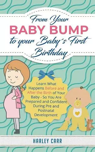 From Your Baby Bump To Your Baby´s First Birthday cover