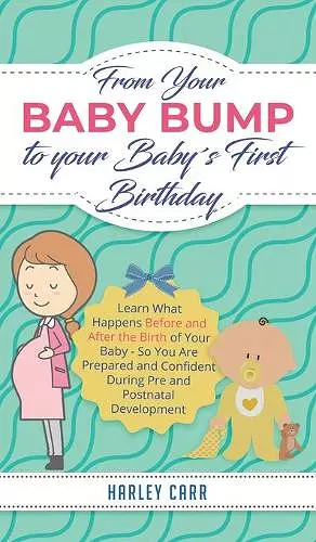 From Your Baby Bump To Your Baby´s First Birthday cover