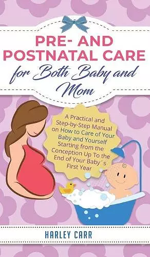 Pre and Postnatal Care for Both Baby and Mom cover